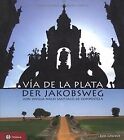 Via De La Plata - Der Jakobsweg: Von Sevilla Nac... | Book | Condition Very Good