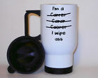 I'm A Carer I Wipe Ass Travel Mug Can Personalise Funny Spelling Nurse Poo Gift