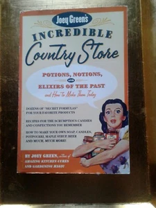 Joey Green's Incredible Country Store : Potions, Notions and Elixirs of the Pas… - Picture 1 of 7
