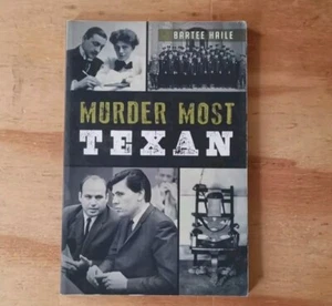 Murder Most Texan (True Crime) - by Bartee Haile Paperback Book - Picture 1 of 2