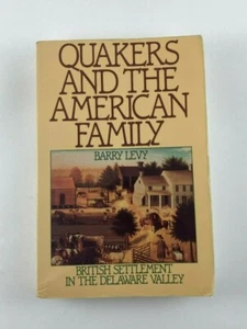 Quakers and the American Family: British Settlement in the... by Barry Levy - Picture 1 of 8