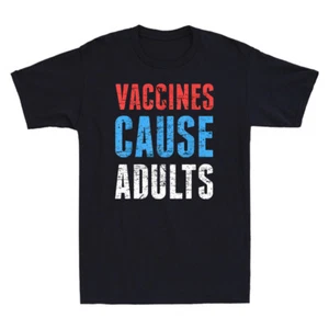 Vaccines Cause Adults Funny Saying Joke Shirt Pro-Vaccine Science Men's T-Shirt - Bild 1 von 7