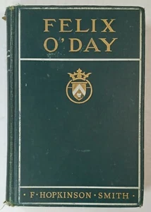 Felix O'Day von F. Hopkinson Smith (1915, 1. Auflage HC) illustriert von George Wright - Bild 1 von 8