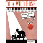 To A Wild Rose 1953 Piano Solo Sheet Music E MacDowell
