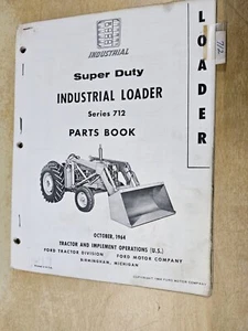 FORD Industrial Super Duty Series 712 Loader, Parts Book vintage 1964 - Picture 1 of 8