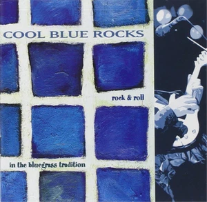 Various Artists Cool Blue Rocks: Rock & Roll in the Bluegrass Tradition (CD) - Bild 1 von 1
