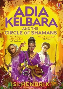 Adia Kelbara and the Circle of Shamans by Isi Hendrix Hardcover Book - Picture 1 of 1