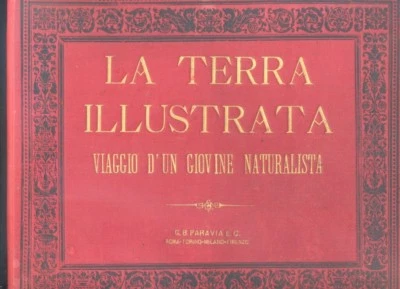 La terra illustrata. Viaggio d'un giovane naturalista,G.B.Paravia 1883  R - Immagine 1 di 2