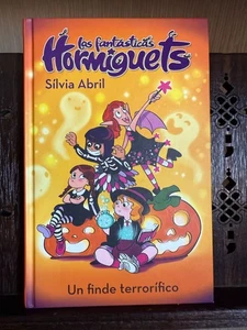 Las Fantásticas Hormiguets: Un Finde Terrorífico · Silvia Abril · Spanish Book - Picture 1 of 10