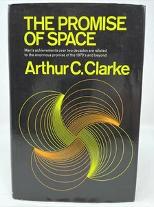 The Promise of Space by Arthur C. Clarke 1968 HC DJ BCE Near Fine - Picture 1 of 12