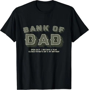 Dad T-shirt - Bank of Dad Closed Father's Day & My Birthday Gift Unisex T-Shirt - Picture 1 of 4