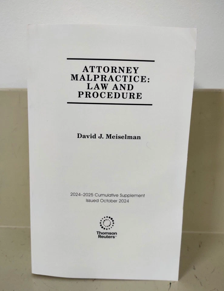 Attorney Malpractice:Law and Procedure 2024-2025 D. J. Meiselman Thomson Reuters - Image 1 of 3