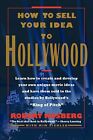 How To Sell Your Idea To Hollywood By Robert Kosberg - New Copy - 9781463412579
