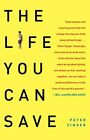 The Life You Can Save: How To Do Your Part To End Wor... By Singer, Decamp Profe