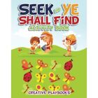 Seek And Ye Shall Find Activity Book By Activity Attic  - Paperback New Activity