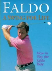A Swing for Life,Nick Faldo, Richard Simmons, Harold Riley, David Cannon - Picture 1 of 1