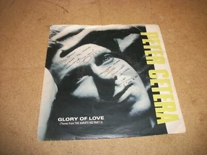 PETER CETERA- GLORY OF LOVE VINYL 7" 45RPM PS - Picture 1 of 1