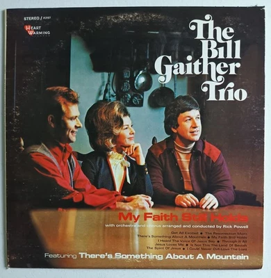 The Bill Gaither Trio My Faith Still Holds Christian Vinyl LP Record Album - Image 1 of 4