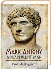 Paolo De Ruggiero: Mark Antony: A Plain Blunt Man - HC