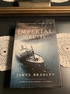 The Imperial Cruise : A Secret History of Empire and War by James Bradley... - Imagen 1 de 5