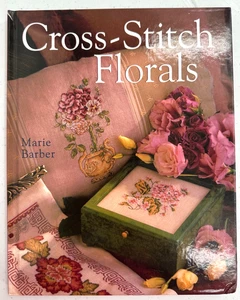 Cross-Stitch Florals By Marie Barber Hardcover 2001 - Picture 1 of 8