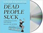 Dead People Suck: A Guide for Survivors of the Newly Departed (Audio CD Book)