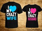 Couple T Shirt - Husband and Wife Shirt - I love my Crazy Husband Wife Tee
