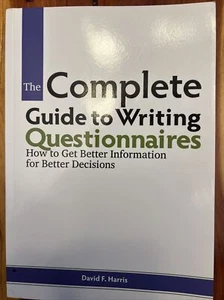 The Complete Guide to Writing Questionnaires: How to Get Better Information for, - Picture 1 of 2