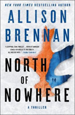 Allison Brennan North of Nowhere (Hardback)