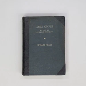 Long Wharf : A Story of Young San Francisco by Howard Pease (1939 HC) - Picture 1 of 7