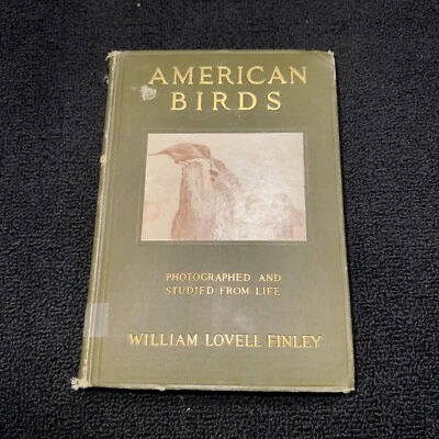 American Birds Studied & Photographed From Life by William Finley 1907 1st - Image 1 of 4