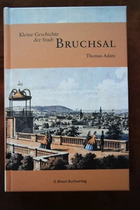 Kleine Geschichte der Stadt Bruchsal Thomas Adam 2006 gebunden - Imagen 1 de 3