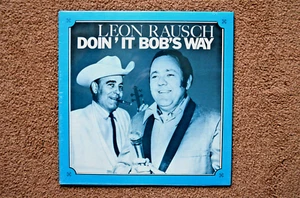 Leon Rausch LP “Doin’ It Bob’s Way” Crazy Cajun 1103, SEALED - Imagen 1 de 2