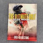 The Ultimate Golf Quiz Book - Over 400 Questions "Think you know Golf?"