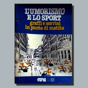CONI : L'UMORISMO e LO SPORT GRAFFI e SORRISI in PUNTA di MATITA - 1981 - Foto 1 di 2