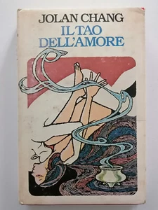 Il Tao dell'amore Jolan Chang Kamasutra Arti amorose Club Degli Editori 1981 - Foto 1 di 23