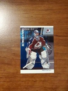 Patrick Roy - 2002/03 ITG Between the Pipes - #1 - HOF -  Colorado Avalanche 