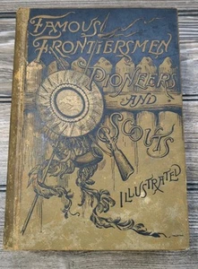 Famous Frontiersmen Pioneers and Scouts Illustrated (Circa Late 1880s, HC) - Picture 1 of 18