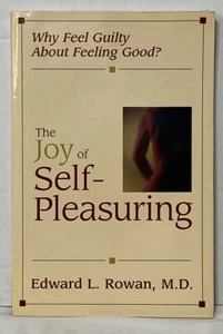 The Joy of Self-Pleasuring: Why Feel Guilty About Feeling Good? (Paperback) - Picture 1 of 8