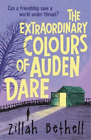 Zillah Bethell The Extraordinary Colours of Auden Dare (Poche)