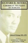 Richard B. Moore, Caribbean Militant In Harlem: Collected Writings 1920A1972 (Pa