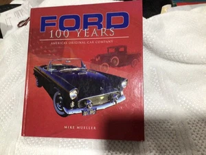 Hard Back Book Ford 100 Years By Mike Mueller Automobile Cars - Foto 1 di 2