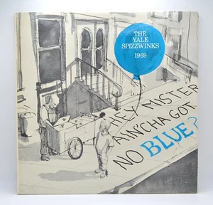 The Yale Spizzwinks 1969, Hey Mister Ain'cha Got No Blue, LP Vinyl, LP/VG+ SL/EX - Picture 1 of 8