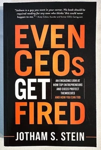 Even CEOs Get Fired An Engaging Look at Entrepreneurs & Execs Jotham S Stein PB - Picture 1 of 5
