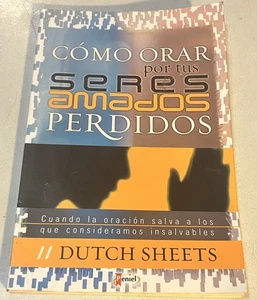 Como Orar por Tus seres Amados Perdidos (Spanish Edition) - Picture 1 of 3