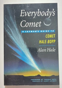 Everybodys Comet: A Layman's Guide to Hale-Bopp by Hale, Alan (VERY GOOD) - Foto 1 di 4
