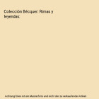 Coleccin Bcquer: Rimas y leyendas, Bcquer, Gustavo Adolfo