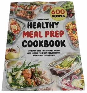 Healthy Meal Prep Cookbook: 600 Super-Easy, Time-Saving & Wei... by Barnes, Emma - Picture 1 of 10