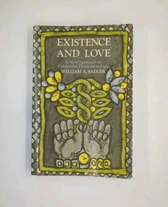 Existence and Love: A New Approach in Existential Phenomenology by William A ... - Imagen 1 de 3