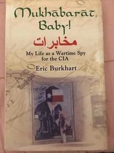 MUKHABARAT, BABY! MY LIFE AS A WARTIME SPY FOR THE CIA By Eric Burkhart *VG+* - Picture 1 of 1
